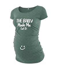 Sea Green- Baby Made Me Eat It Maternity Shirt