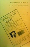 An Adventure in Africa: Our Years in the French Cameroun B00B3ITAY0 Book Cover