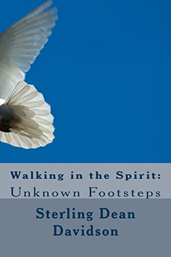 Walking in the Spirit:: Unknown Footsteps