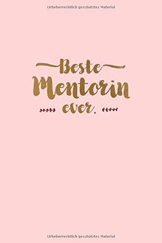 Beste Mentorin Ever - Notizbuch • Journal • Tagebuch: Lustiges Geschenk für gute Freunde, Kolle Beste Mentorin Ever - Notizbuch • Journal • Tagebuch: Lustiges Geschenk für gute Freunde, Kolle