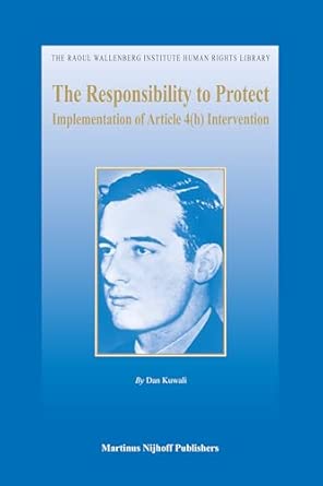 The Responsibility to Protect: Implementation of Article 4(h) Intervention: 37-Wow! eBook