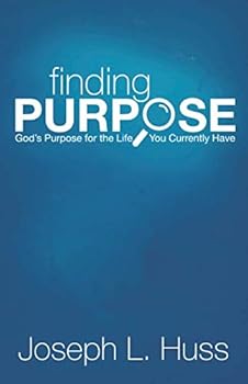 Paperback Finding Purpose: God's Purpose for the Life You Currently Have Book