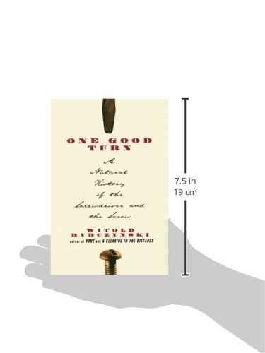 One Good Turn: A Natural History of the Screwdriver and the Screw
