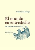 El mundo en entredicho: Un pensar sin ataduras (Voces)