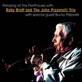 Ruby Braff - Relaxing At the Penthouse with John Pizzarelli Trio (UK Import)