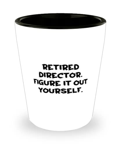 Inspirational Director Gifts, Retired Director. Figure It Out, Fancy Graduation Shot Glass Gifts For Colleagues From Boss, Inexpensive director gifts, Budgetfriendly director gifts, Cost effective
