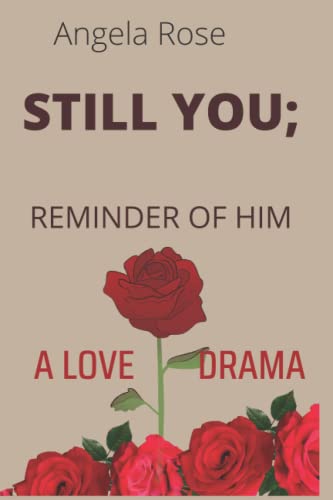 Still You; Reminder of Him: A Love Drama
