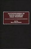 The Encyclopedia of Native American Legal Tradition (Dilemmas in American Politics)
