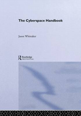 [(The Cyberspace Handbook)] [By (author) Jason Whittaker] published on (January, 2004)