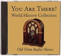 You Are There Radio Drama CDs: World History Collection on MP3 Audio CD 1929756232 Book Cover