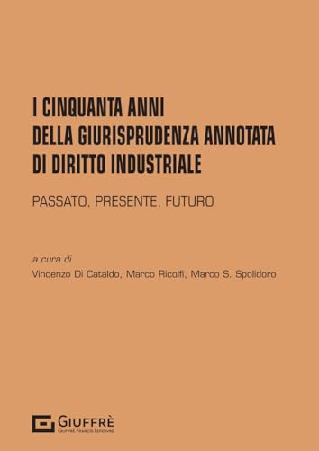 Cinquanta anni della giurisprudenza annotata di diritto industriale