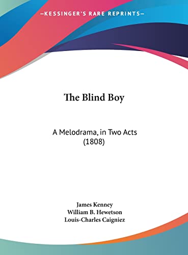 The Blind Boy: A Melodrama, in Two Acts (1808)