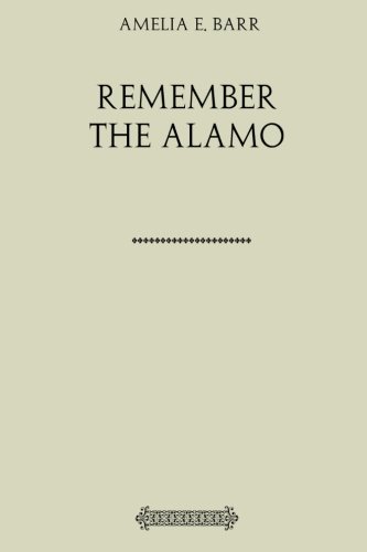 Remember the Alamo 1985881381 Book Cover
