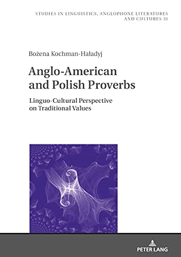Anglo-American and Polish Proverbs: Linguo-Cultural Perspective on Traditional Values