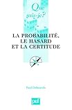  La probabilité, le hasard et la certitude