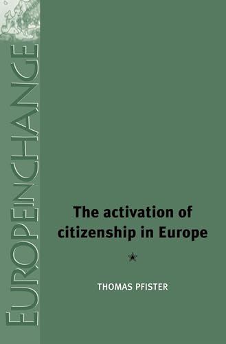 The activation of citizenship in Europe (Europe in Change)