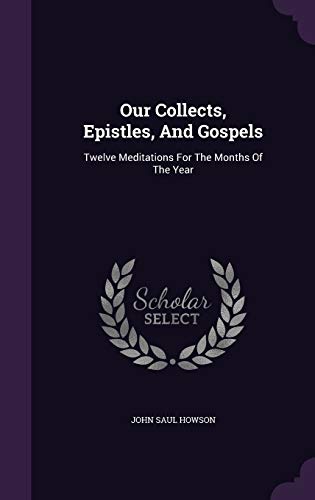 Our Collects, Epistles, And Gospels: Twelve Med... 1342392973 Book Cover