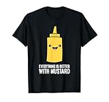 Yellow Mustard Lover Everything is Better with Mustard T-Shirt