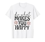 Quote Do What Makes You Happy Flowers