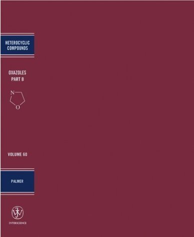 Oxazoles: v. 60, Pt. B: Synthesis, Reactions and Spectroscopy: v. 90, Pt. B (Chemistry of Heterocyclic Compounds: A Series Of Monographs) (2004-04-02)
