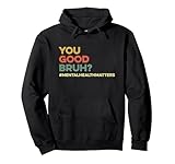 You Good Bruh? Therapy World Mental Health Day Self Care Fan Pullover Hoodie