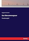  Das Oberammergauer: Passionsspiel
