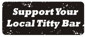 3pcs Support Your Local Titty Bar Funny Hard Hat/Helmet Stickers