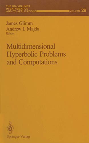 Multidimensional Hyperbolic Problems and Computations: 29 (The Ima Volumes in Mathematics and Its Applications) view 2