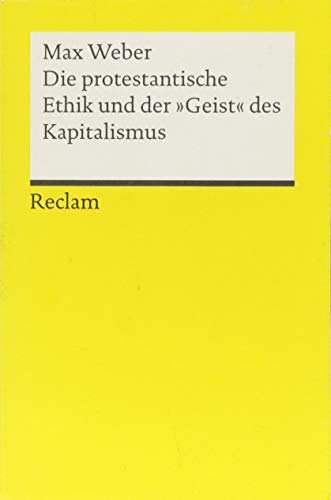 Die protestantische Ethik und der »Geist« des Kapitalismus: Studienausgabe (Reclams Universal-Bibl