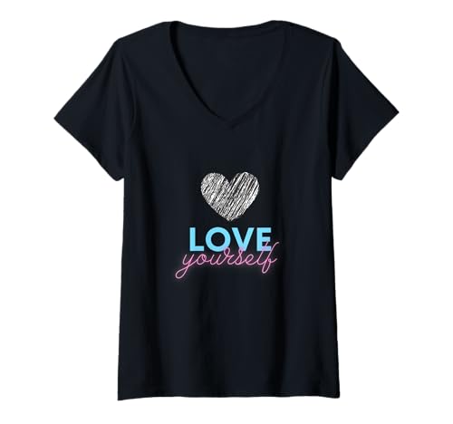 Mujer Love Yourself - Camiseta de afirmación positiva de amor propio para mujer Camiseta Cuello V