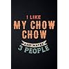 Nutrition Tracker – I Like My Chow Chow And Maybe Like 3 People Dog lover Gifts Good: Nutrition and Food Tracker and…