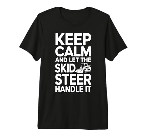 Skid Steer Operator Humor Heavy Equipment Premium T-Shirt