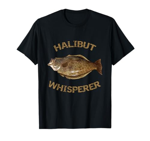 Halibut Whisperer | Halibut Shirt for Halibut Fishing T-Shirt
