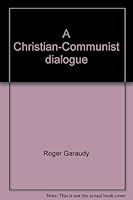 A Christian-Communist Dialogue B0006BVVRO Book Cover