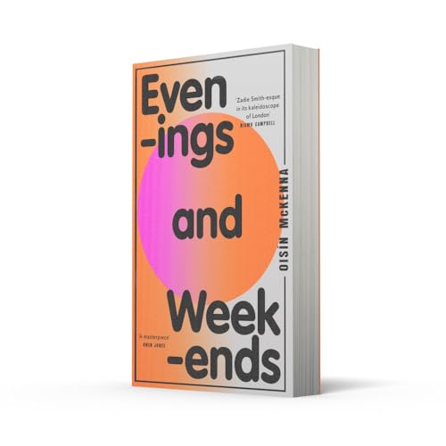 Evenings and Weekends: ‘Zadie Smith-esque in its kaleidoscope of London’ Niamh Campbell