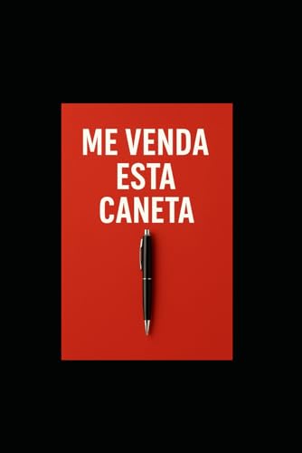 Me Venda Esta Caneta: Subtitulo sugestivo: Como Criar Desejo, Convencer Pessoas e Fechar Vendas com Gatilhos Mentais