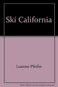 Paperback Ski California: A complete guide to downhill and cross-country skiing Book