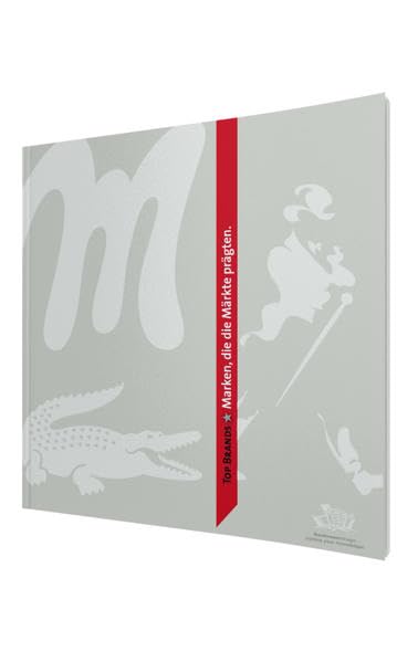 TOP BRANDS - Marken, die die Märkte prägten