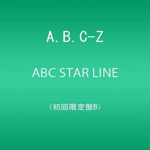A.B.C-Z - Abc Star Line (Type B) (CD+DVD) [Japan LTD CD] PCCA-4422