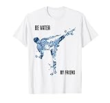 Be water my friend