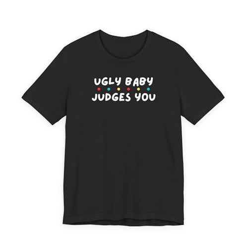 Ugly Baby Judges You T-Shirt, tv Show Shirts, Funny Sitcom Tshirts, Ross and Rachel, Nostalgia Gifts Black Heather
