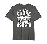 Soy Padre Y Cocinero Ya Nada Me Asusta Camiseta