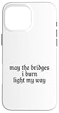 May the bridges I burn light my way funny goth gothic games humor meme merch. May the bridges I burn light the way path funny goth gothic games with funny quotes meme with humor and sarcasm.