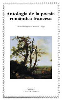 Antología de la poesía romántica francesa (Letras Universales)