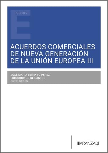 Acuerdos comerciales de nueva generación de la Unión Europea III (Estudios)