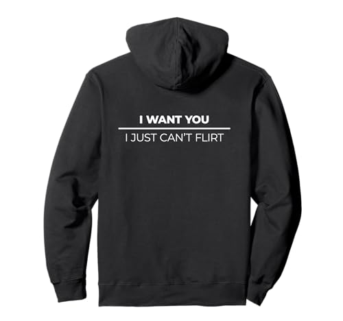 I Want You I Just Can't Flirt Sweat à Capuche