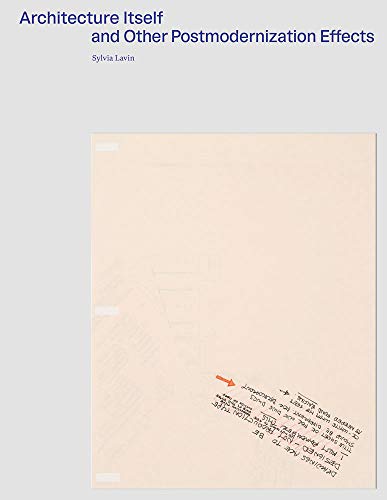 Architecture Itself and Other Postmodernization Effects