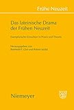 Das lateinische Drama der Frühen Neuzeit: Exemplarische Einsichten in Praxis und Theorie (Frühe Neuzeit, 129, Band 129)