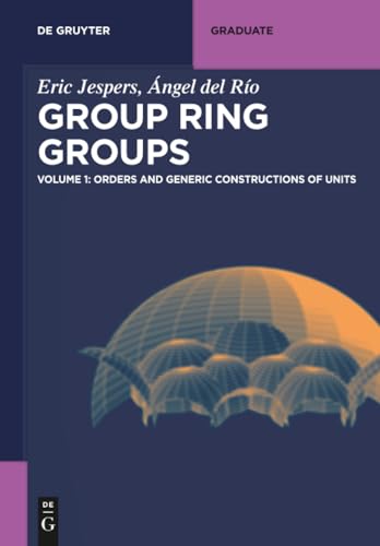 Orders and Generic Constructions of Units (De Gruyter Textbook)