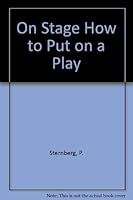 On Stage: How to Put on a Play 0671494740 Book Cover